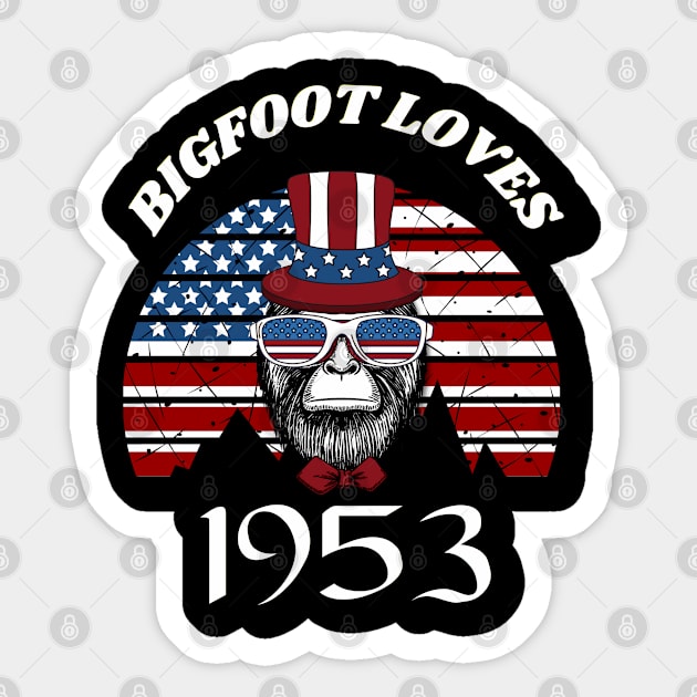 Bigfoot loves America and People born in 1953 Sticker by Scovel Design Shop